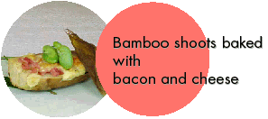 Bamboo shoots baked with bacon and cheese