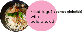Fried fugu (Japanese globefish) with potato salad