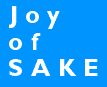 joy 0f SAKE